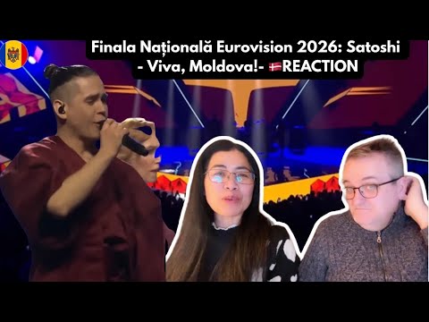 Finala Națională Eurovision 2026: Satoshi - Viva, Moldova!- 🇩🇰REACTION