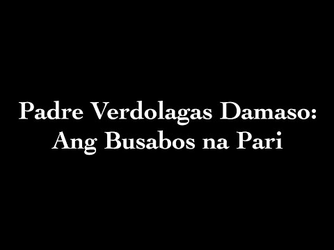 Padre Damaso: Ang Busabos na Pari | Noli me Tangere