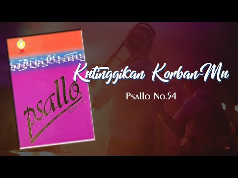 Psallo No.54 - Ku Tinggikan KorbanMu