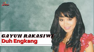 Download lagu Gayuh Rakasiwi - Duh Engkang mp3
