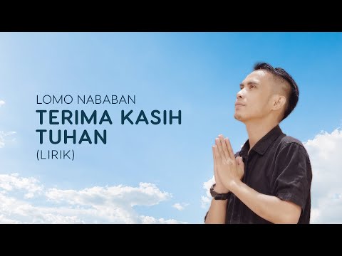 Lomo Nababan - Terimakasih Tuhan | Lagu Rohani (Official Lyric Video)