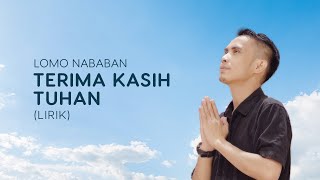 Download lagu Lomo Nababan - Terimakasih Tuhan | Lagu Rohani mp3 Download lagu Lomo Nababan - Terimakasih Tuhan | Lagu Rohani mp3