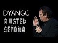 Dyango - A Usted Señora (En Vivo en Teatro Karl Max)