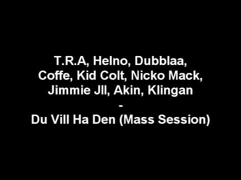 AMG, Coffe, Jimmie JII, Akin, Klingan - Du Vill Ha Den (Mass Session) [REQUEST]