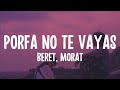 Beret, Morat - Porfa No Te Vayas (Letra/Lyrics)