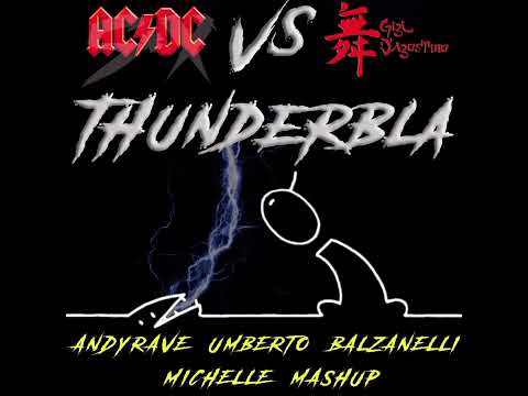 AC-DC Vs Gigi DAgostino - ThunderBla (ANDYRAVE, UMBERTO BALZANELLI, MICHELLE MASH-BOOT)