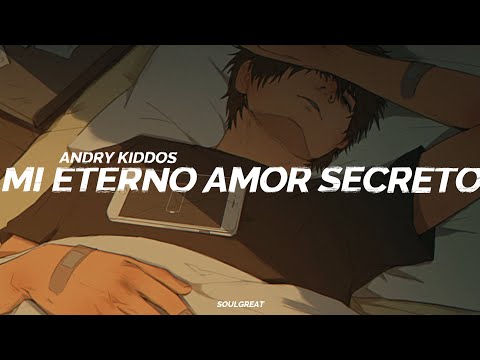 Andry Kiddos - Mi Eterno Amor Secreto 💖 || LETRA