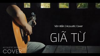 Giã Từ - Văn Mẫn | Acoustic cover