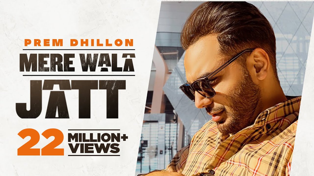 MERE WALA JATT LYRICS - PREM DHILLON - PUNJABI SONG 2021