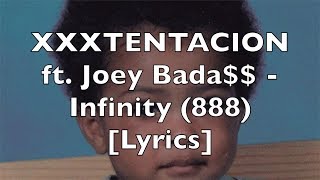 XXXTENTACION ft. Joey Bada$$ - Infinity (888) [Lyrics] {Explicit}
