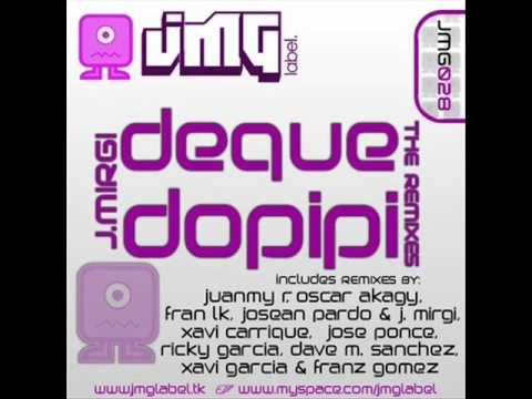 J. Mirgi - Deque Dopipi ( Juanmy.R Remix )
