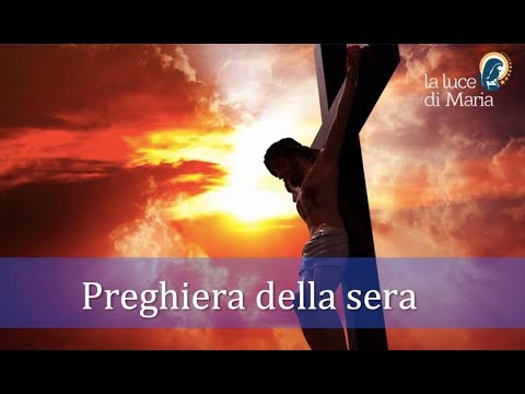 Preghiera della sera 14 Aprile 2019