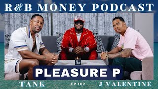 Pleasure P • R&amp;B MONEY Podcast • Ep.102