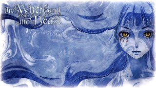 The Witch and the Beast - Ending | Hikari no Trill