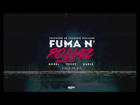 FumaN'Rollaz - Gosel - Kaele - Yezzy | 2016