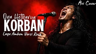 Download lagu Korban - Ona Hetharua│Lagu Viral Tiktok Ambon Versi Rock │Aoi Cover mp3