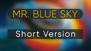 Cover art for mr. blue sky (short version)