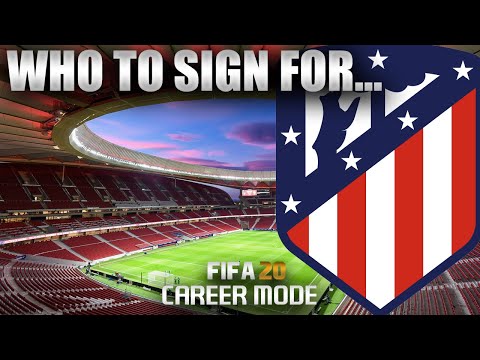 FIFA 20 | Who To Sign For... ATLETICO MADRID CAREER MODE