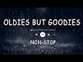 Oldies But Goodies | Best Old Songs | Non-Stop Playlist