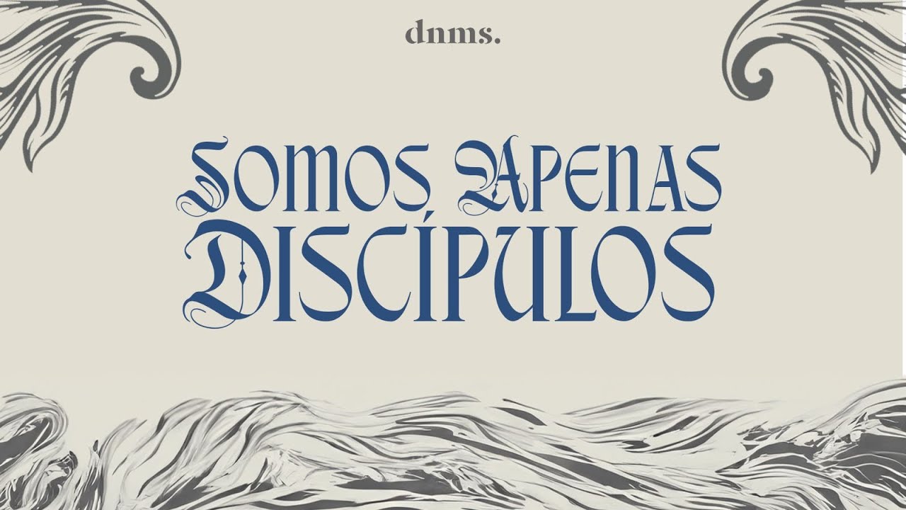 SOMOS APENAS DISCÍPULOS