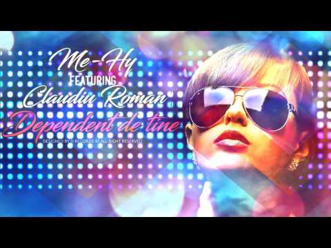 Me-Hy feat. Claudiu Roman - Dependent de tine (AHA Music Production)