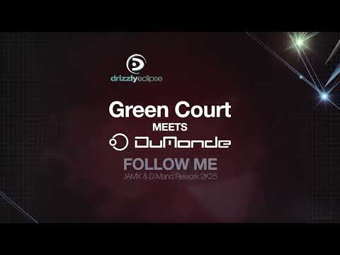 Green Court meets DuMonde - Follow me (JAMX & D Mand Rework 2K25)