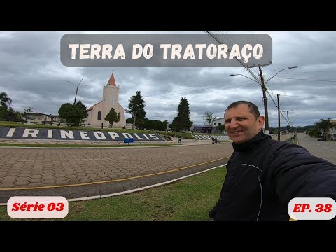 Série 3 – Irineópolis - SC - Ep.38