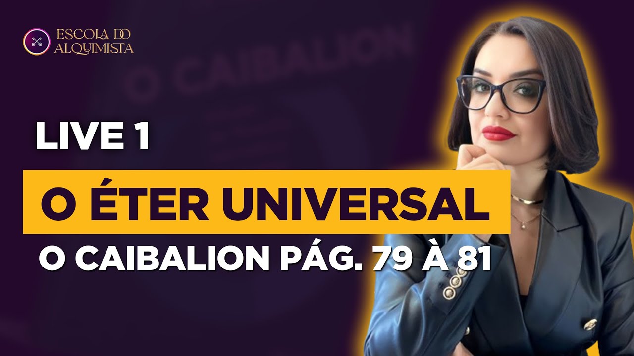 Live 1: O Éter Universal | O Caibalion