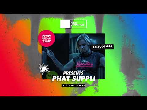 High Definition Presents: Episode 055 Phat Suppli