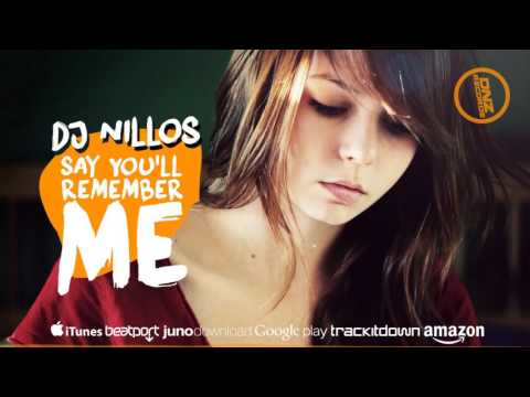 DNZF177 // DJ NILLOS - SAY YOU'LL REMEMBER ME (Official Video DNZ RECORDS)