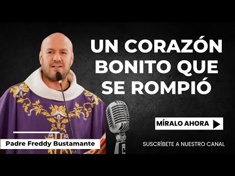 A beautiful heart that was broken - Father Freddy Bustamante