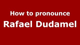How to pronounce Rafael Dudamel