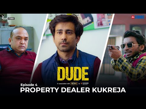 DUDE - EP 04: Property Dealer Kukreja | Ambrish Verma, Apoorva Arora, Chote Miyan | Web Series