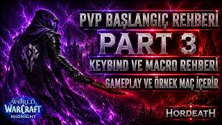 Güncel WOW Başlangıç Rehberi PART 3 (PVP) Türkçe - Keybind ve Macro Nedir, Nasıl