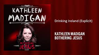Drinking Ireland | Bothering Jesus | Kathleen Madigan