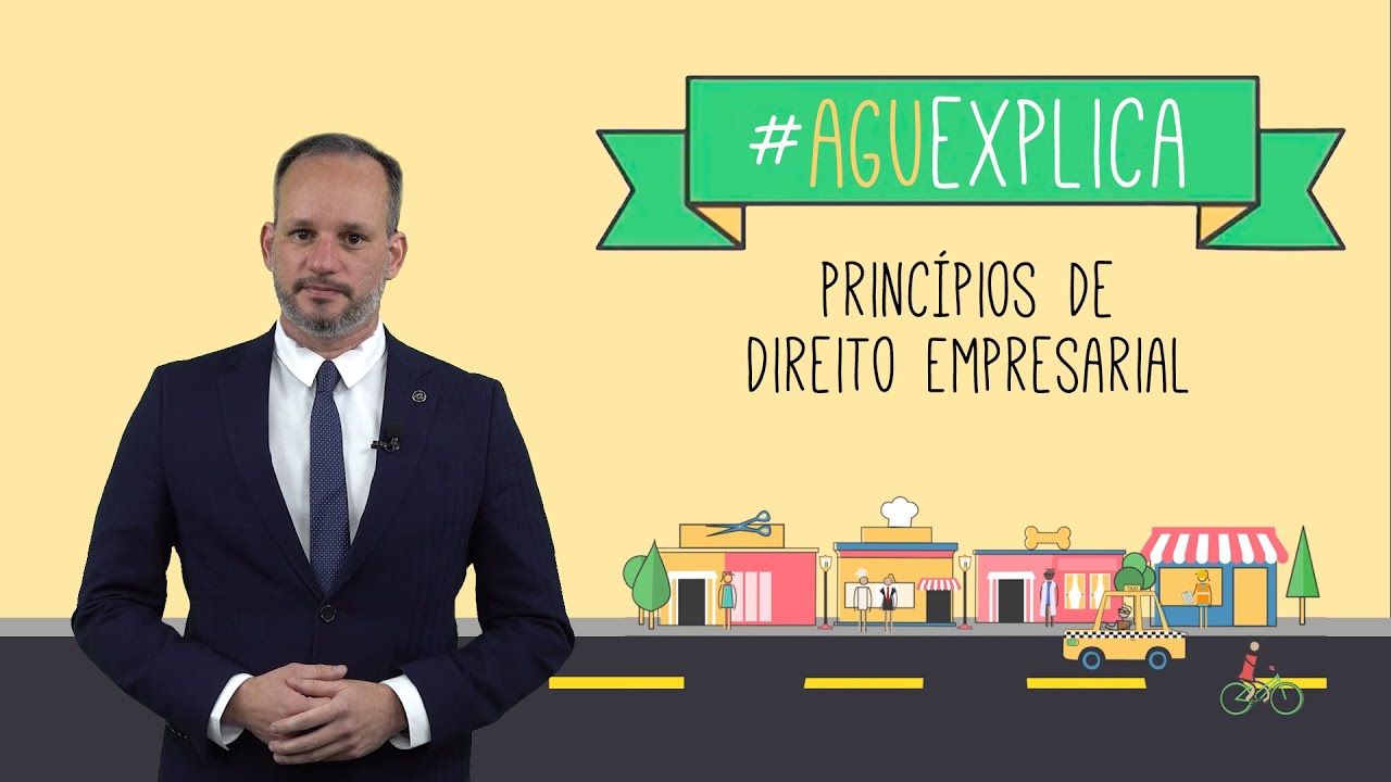 AGU Explica - Princípios de Direito Empresarial