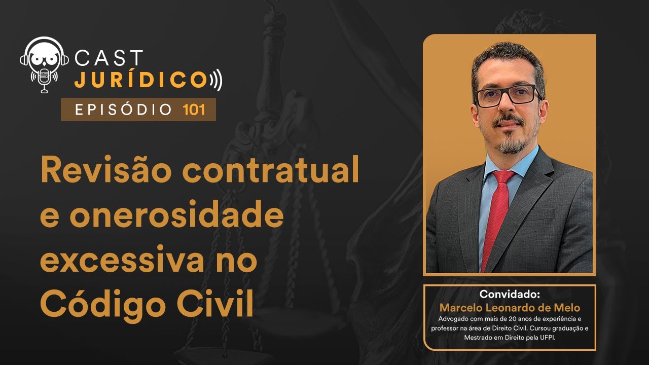 Cast Jurídico #101: Revisão contratual e onerosidade excessiva no Código Civil