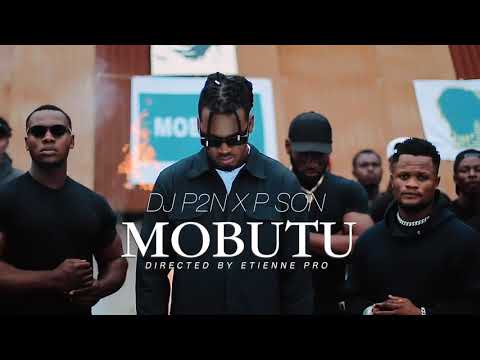 DJ P2N X Pson Zubaboy - Mobutu (clip officiel)