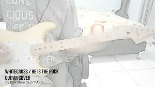Whitecross / He Is The Rock - Lead Guitar