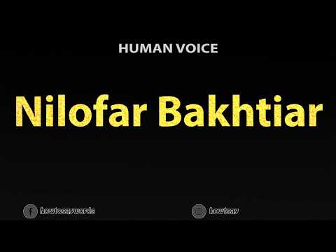 How To Pronounce Nilofar Bakhtiar نیلوفر بختیار