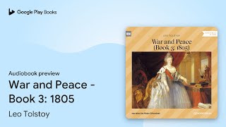 War and Peace - Book 3: 1805 by Leo Tolstoy · Audiobook preview