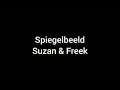 Spiegelbeeld Suzan & Freek | Lyrics