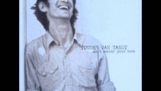 Townes Van Zandt If I Needed You