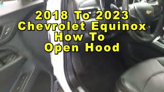 Chevrolet Equinox How To Open Hood & Access Engine Bay 2018 2019 2020 2021 2022 2023 3rd Gen
