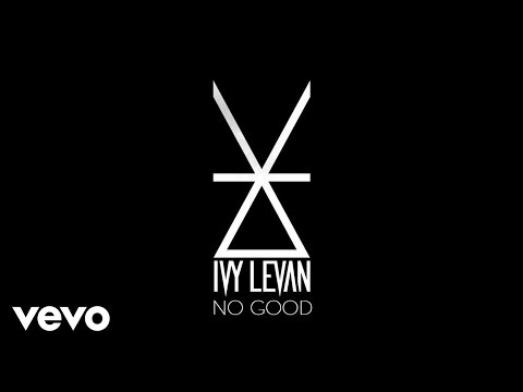 Ivy Levan - No Good