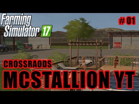Let's Play Farming Simulator 17 A new map called CROSSROADS | EP 01