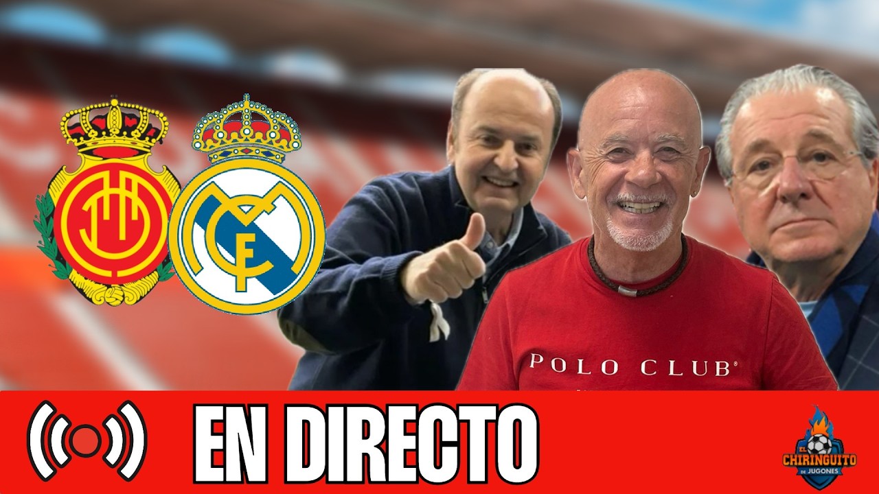 ⚽ REAL MALLORCA - REAL MADRID | CHIRINGUITO LIVE
