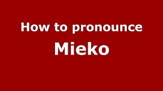 How to pronounce Mieko