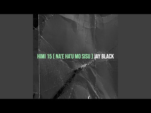Himi 15 (Na'e Ha'u Mo Sisu)