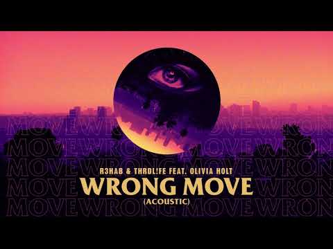 R3HAB & THRDL!FE feat. Olivia Holt - Wrong Move (Acoustic)